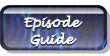 Episode Guides